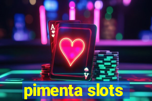 pimenta slots